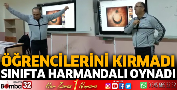 ÖĞRENCİLERİNİ KIRMADI, SINIFTA HARMANDALI OYNADI