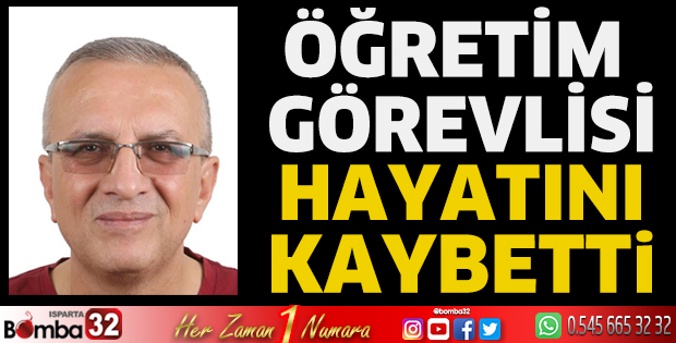 Öğretim görevlisi hayatını kaybetti