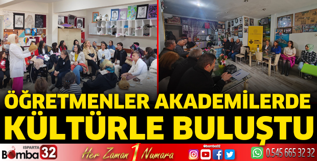 Öğretmenler akademilerde kültürle buluştu