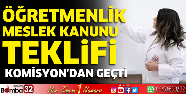Öğretmenlik Meslek Kanunu Teklifi, Komisyon'dan geçti