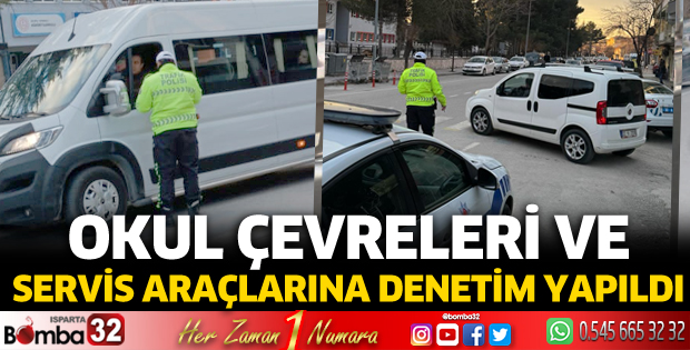 Okul çevreleri ve servis araçlarına denetim yapıldı