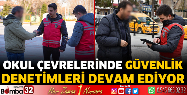 Okul çevrelerinde güvenlik denetimleri devam ediyor!