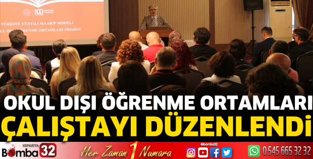 Okul dışı öğrenme ortamları çalıştayı düzenlendi