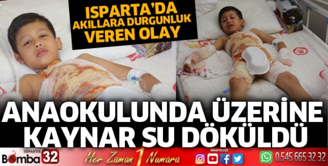 Okuldaki etkinlikte 6 yaşındaki öğrencinin üzerine kaynar su döküldü