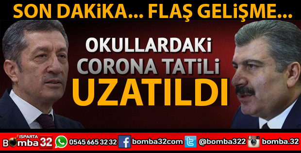 OKULLARDA KORONAVİRÜS TATİLİ UZATILDI