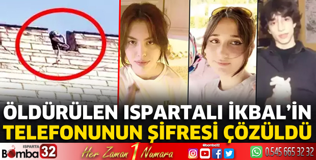 Öldürülen Ispartalı İkbal’in cep telefonunun şifresi çözüldü