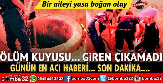 ÖLÜM KUYUSUNA GİREN ÇIKAMADI