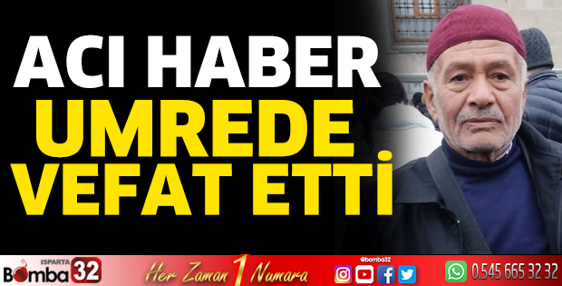 Ömer Ali Çelik umrede hayatını kaybetti 