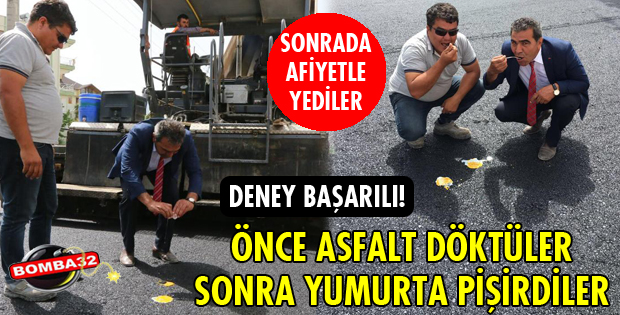 ÖNCE ASFALT DÖKTÜLER SONRA YUMURTA KIRDILAR!