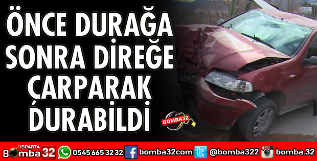 ÖNCE DURAĞA SONRA ELEKTRİK DİREĞİNE ÇARPTI