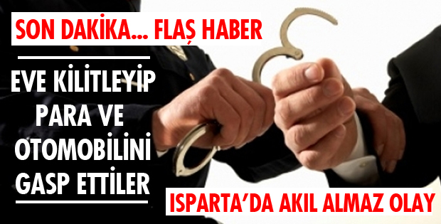 ÖNCE KİLİTLEDİLER SONRA GASP ETTİLER