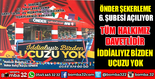 ÖNDER ŞEKERLEME 6. ŞUBESİ AÇILIYOR.