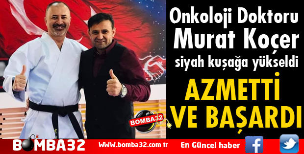 ONKOLOJİ DOKTORU KOÇER SİYAH KUŞAĞA YÜKSELDİ