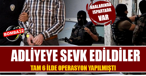 ONLAR ADLİYEYE SEVK EDİLDİ 