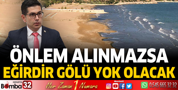 Önlem alınmazsa Eğirdir Gölü yok olacak