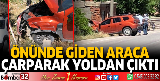 Önünde giden araca çarparak yoldan çıktı
