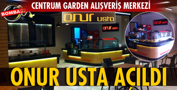 ONUR USTA AÇILDI!
