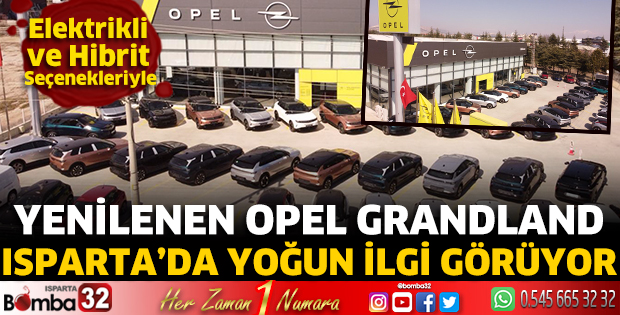 Opel Grandland Isparta’da Yoğun İlgi Görüyor