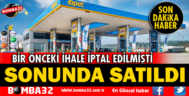 OPET İHALESİ SONUÇLANDI