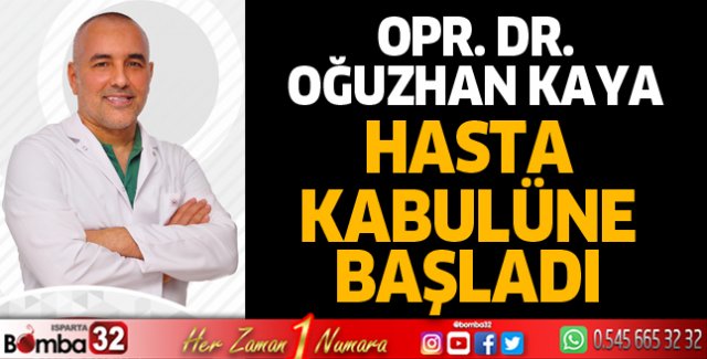 Opr. Dr. Oğuzhan Kaya hasta kabulüne başladı