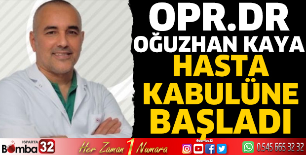 Opr. Dr. Oğuzhan Kaya hasta kabulüne başladı