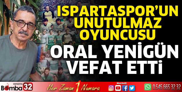 Oral Yenigün vefat etti