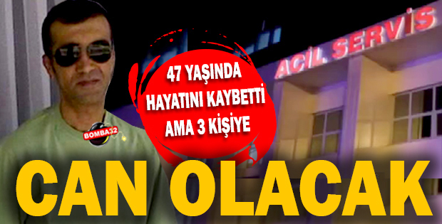 Organlarıyla 3 Kişiye Hayat Verecek