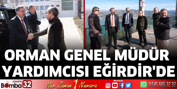 Orman Genel Müdür Yardımcısı Eğirdir'de