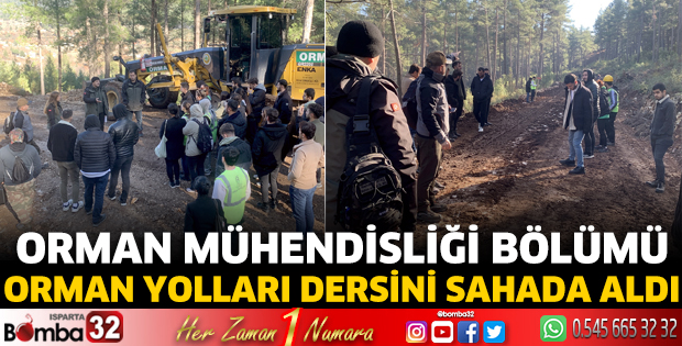 Orman Mühendisliği Bölümü Orman Yolları dersini sahada aldı