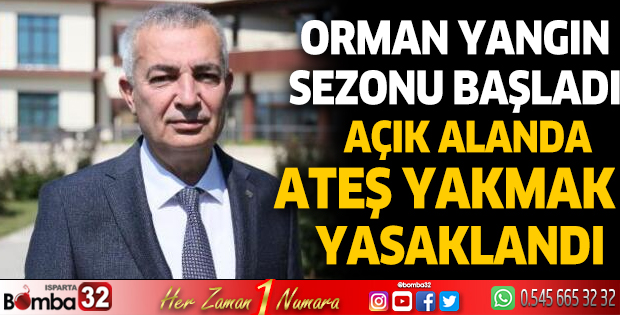 Orman yangın sezonu başladı; açıkta ateş yakmak yasaklandı