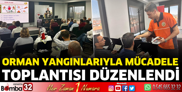 Orman yangınlarıyla mücadele toplantısı düzenlendi
