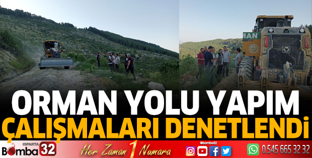 Orman yolu yapım çalışmaları denetlendi