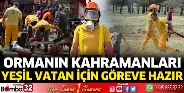 Ormanın kahramanları yeşil vatan için göreve hazır