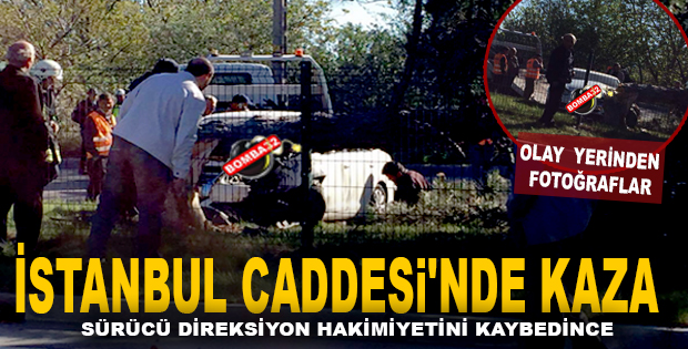 ORTA REFÜJE ÇIKARAK AĞACA ÇARPTI.