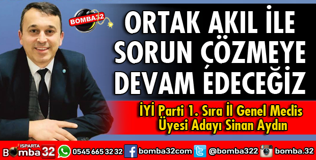 ORTAK AKIL İLE SORUN ÇÖZMEYE DEVAM EDECEĞİZ