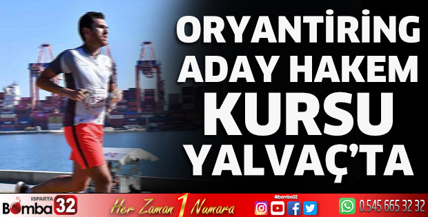Oryantiring Aday Hakem Kursu Yalvaç’ta 