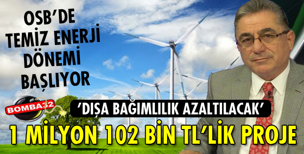 OSB'NİN TEMİZ ENERJİ PROJESİ HAZIR!