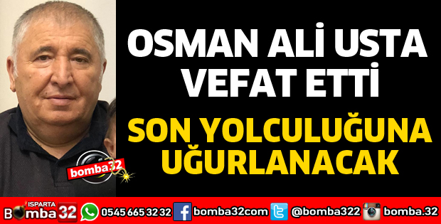 OSMAN ALİ USTA VEFAT ETTİ