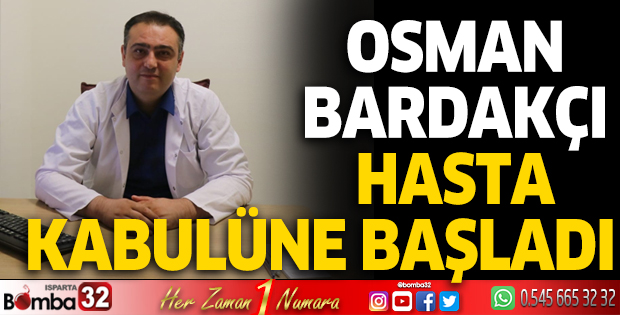 Osman Bardakçı hasta kabulüne başladı