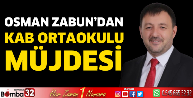 Osman Zabun’dan KAB Ortaokulu müjdesi