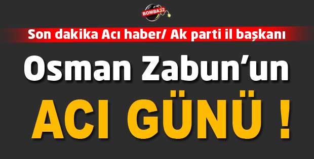Osman Zabun'un Acı Günü