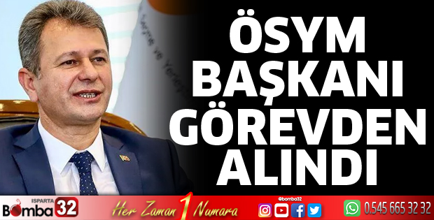 ÖSYM Başkanı Prof. Dr. Halis Aygün görevden alındı