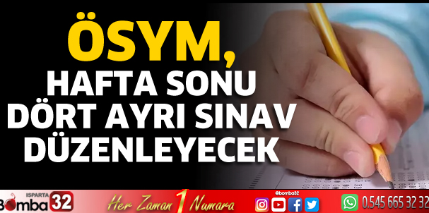 ÖSYM, hafta sonu dört ayrı sınav düzenleyecek