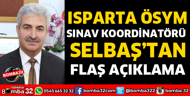 ÖSYM SINAV KOORDİNATÖRÜ SELBAŞ  AÇIKLAMA YAYINLADI