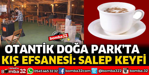 OTANTİK DOĞ PARK'DA SALEP KEYFİ