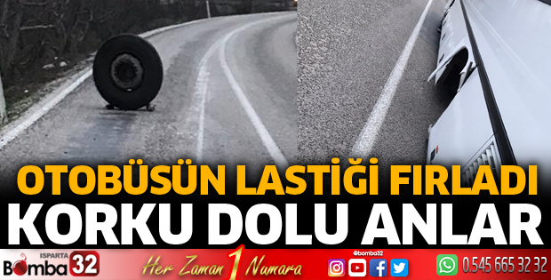 OTOBÜSÜN LASTİĞİ YERİNDEN FIRLADI