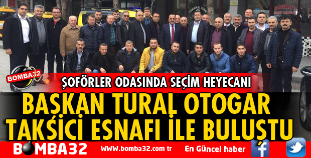 OTOGAR TAKSİ ESNAFINDAN BAŞKAN TURAL'A TAM DESTEK