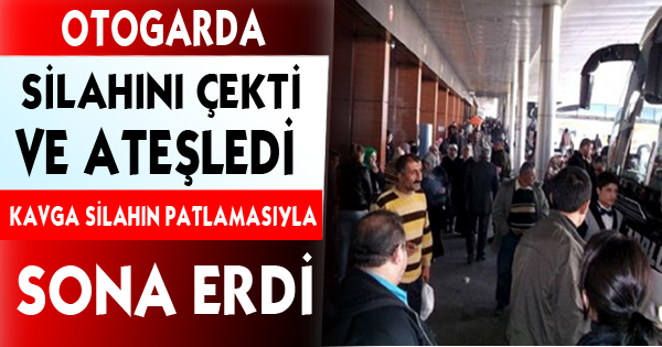 OTAGARDA  SİLAH SESLERİ !