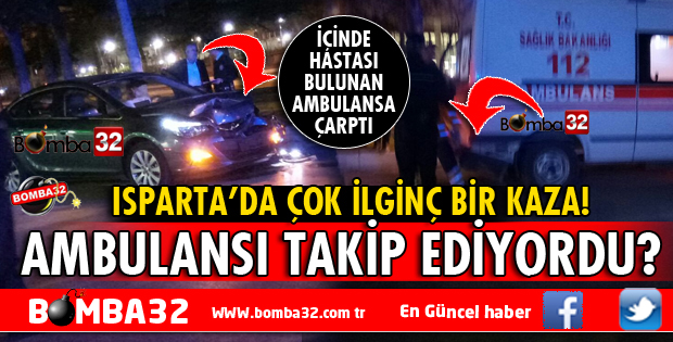 OTOMOBİL AMBULANSA ARKADAN ÇARPTI