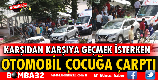 OTOMOBİL ÇOCUĞA ÇARPTI